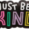 Brand new 🛒 PUNKY PINS Mens Accessories Just Be Kind | ENAMEL PIN ✨ -Halloween Item Store punky pins just be kind enamel pin 1 b851dafc 0d6e 4f78 bdce 33ca5504135f 700x700